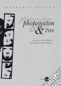 Photomaton & Vox. Nuova ediz. libro di Hélder Herberto