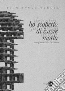 Ho scoperto di essere morto libro di Cuenca João Paulo