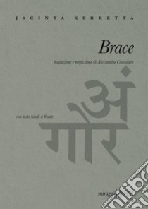 Brace. Testo hindi a fronte. Ediz. bilingue libro di Kerketta Jacinta