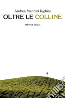 Oltre le colline libro di Mennini Righini Andrea