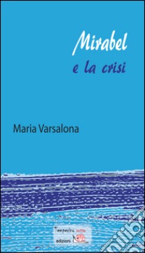 Mirabel e la crisi libro di Varsalona Maria