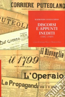 Discorsi e appunti inediti (1887-1949) libro di Annecchino Raimondo; Alosco A. (cur.); Erto M. (cur.)