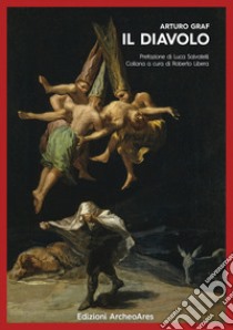 Il diavolo libro di Graf Arturo; Libera R. (cur.)