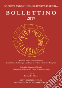 Bollettino STAS (2017). Ricerca, tutela e valorizzazione. Il contributo di Giuseppe Cultrera in Italia e a Corneto Tarquinia libro di Pelagatti P. (cur.)