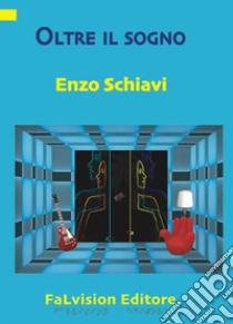 Oltre il sogno libro di Schiavi Enzo