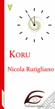 Koru libro di Rutigliano Nicola