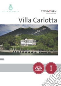 Villa Carlotta. Lago di Como. Ediz. italiana e inglese. Con DVD video libro di Bertolucci Serena; Zgraggen Pier Davide