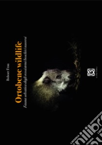 Ortobene wildlife. Fauna selvatica degli ecosistemi boschivi nuoresi libro di Frau Bobore