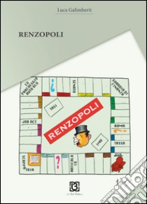 Renzopoli 2015 libro di Galimberti Luca