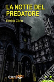 La notte del predatore libro di Zàrin Enrico