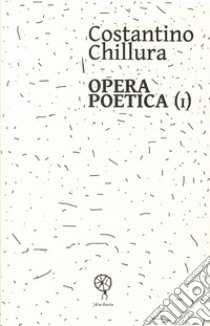 Opera poetica libro di Chillura Costantino; Renello G. P. (cur.)