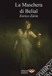 La maschera di Belial libro di Zàrin Enrico