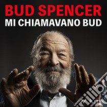 Mi chiamavano Bud. Audiolibro. CD Audio formato MP3  di Spencer Bud