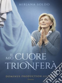 Il mio cuore trionferà libro di Soldo Mirjana