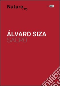 Álvaro Siza, sacro. Ediz. italiana e inglese libro di D'Onofrio A. (cur.)