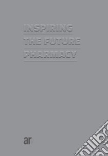 Inspiring the future pharmacy libro di Scanu Monica Angela Grazia