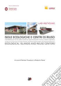 Lab-recycling. Isole ecologiche e centri di riuso libro di Trovalusci P. (cur.); Panei R. (cur.)
