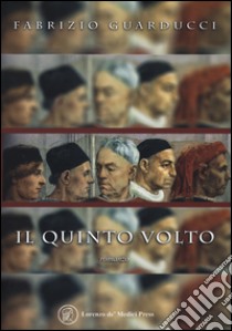 Il quinto volto libro di Guarducci Fabrizio