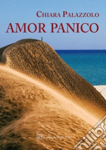 Amor panico libro di Palazzolo Chiara