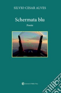 Schermata blu libro di Alves Silvio Cesar; Felici M. S. (cur.)