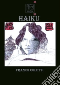 Haiku libro di Coletti Franco