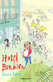 Hotel Bonbien. Ediz. ad alta leggibilità libro di Koens Enne