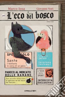 L'Eco del bosco. Ediz. ad alta leggibilità libro di Iosa Marco