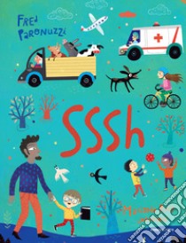 Sssh. Ediz. a colori libro di Paronuzzi Fred