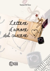 Lettere d'amore dal carcere libro di Di Toro Tonino