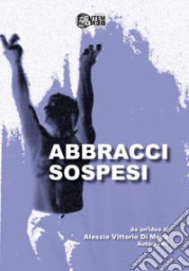 Abbracci sospesi libro di Di Meco A. (cur.)