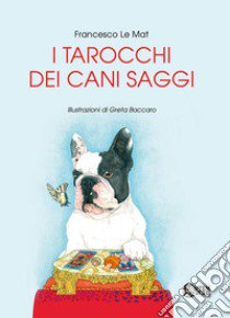 I tarocchi dei cani saggi libro di Francesco Le Mat