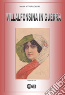 Villalfonsina in guerra libro di Orsini Maria Vittoria