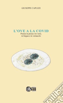 L'ove a la Covid. Con CD-ROM libro di Capuzzi Giuseppe