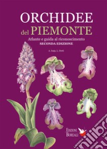 Orchidee del Piemonte. Atlante e guida al riconoscimento libro di Isaja Amalita; Dotti Lorenzo; Bombonati Daniela