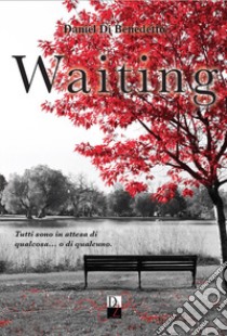 Waiting libro di Di Benedetto Daniel