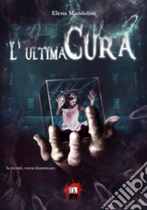 L'ultima cura libro di Mandolini Elena