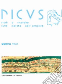 Picus. Studi e ricerche sulle Marche nell'antichità (2017). Vol. 37 libro