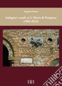 Indagini e studi su S. Maria di Pomposa (1982-2012) libro di Russo Eugenio