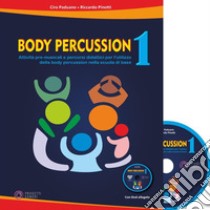 Body percussion. Con DVD video. Vol. 1 libro di Paduano Ciro; Pinotti Riccardo