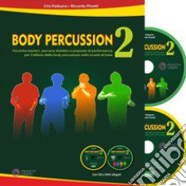 Body percussion. Con CD-Audio. Con DVD video. Vol. 2 libro di Paduano Ciro; Pinotti Riccardo