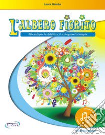 L'albero fiorito. Con File audio in streaming. Con schede libro di Gamba Laura