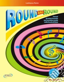 Round and round. Con File audio in streaming libro di Perini Lanfranco