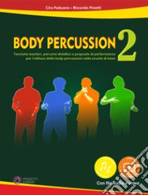 Body percussion. Con File audio e video in streaming. Vol. 2 libro di Paduano Ciro; Pinotti Riccardo