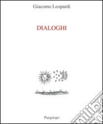 Dialoghi libro di Leopardi Giacomo