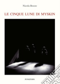 Le cinque lune di Myskin libro di Bozzo Nicola