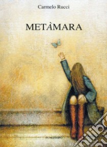 Metàmara libro di Rucci Carmelo