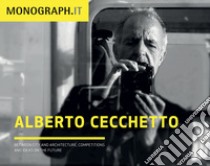 Monograph. Studio Cecchetto. Ediz. italiana e inglese libro di Cecchetto Alberto