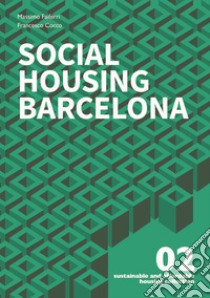 Social Housing Barcelona libro di Faiferri Massimo; Cocco Francesco