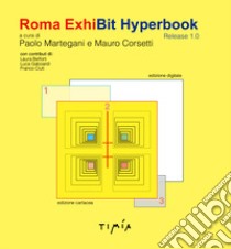 Roma ExhiBit Hyperbook libro di Martegani P. (cur.); Corsetti M. (cur.)