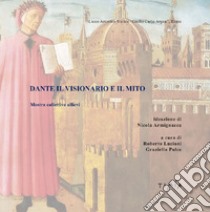 Dante il visionario e il mito mostra collettiva allievi libro